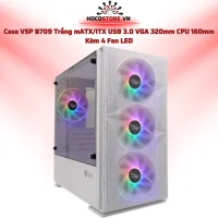 Case Máy Tính VSP B709  Sẵn 4 Fan LED ATX / MATX / ITX    368x216x458mm / VGA 320mm / Tản CPU 160mm | HOCO STORE PC