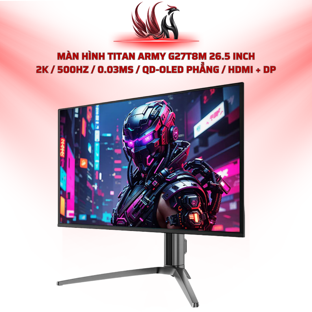 Màn Hình TITAN ARMY G27T8M 26.5 Inch 2K / 500Hz / 0.03ms / QD-OLED Phẳng / HDMI + DP | HOCO STORE PC