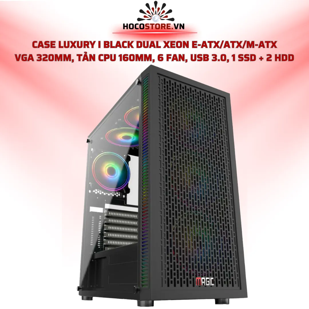 Case Luxury I Black Dual Xeon E-ATX/ATX/M-ATX VGA 320mm, Tản CPU 160mm, 6 Fan, USB 3.0, 1 SSD + 2 HDD | HOCO STORE PC