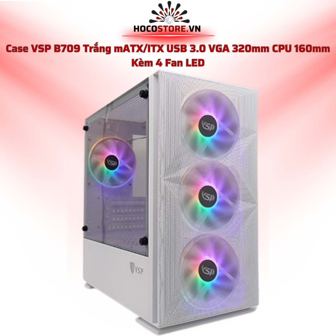 Case Máy Tính VSP B709  Sẵn 4 Fan LED ATX / MATX / ITX    368x216x458mm / VGA 320mm / Tản CPU 160mm | HOCO STORE PC