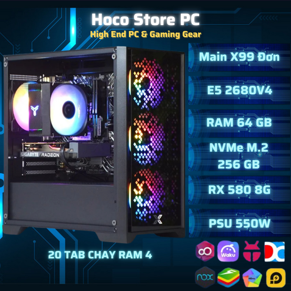 PC XEON CHUYÊN CHẠY GIẢ LẬP 20 TAB D4 DON | MAIN X99 , CPU E5 2680V4, RAM 64GB, NVME 256G, RX 580 8G