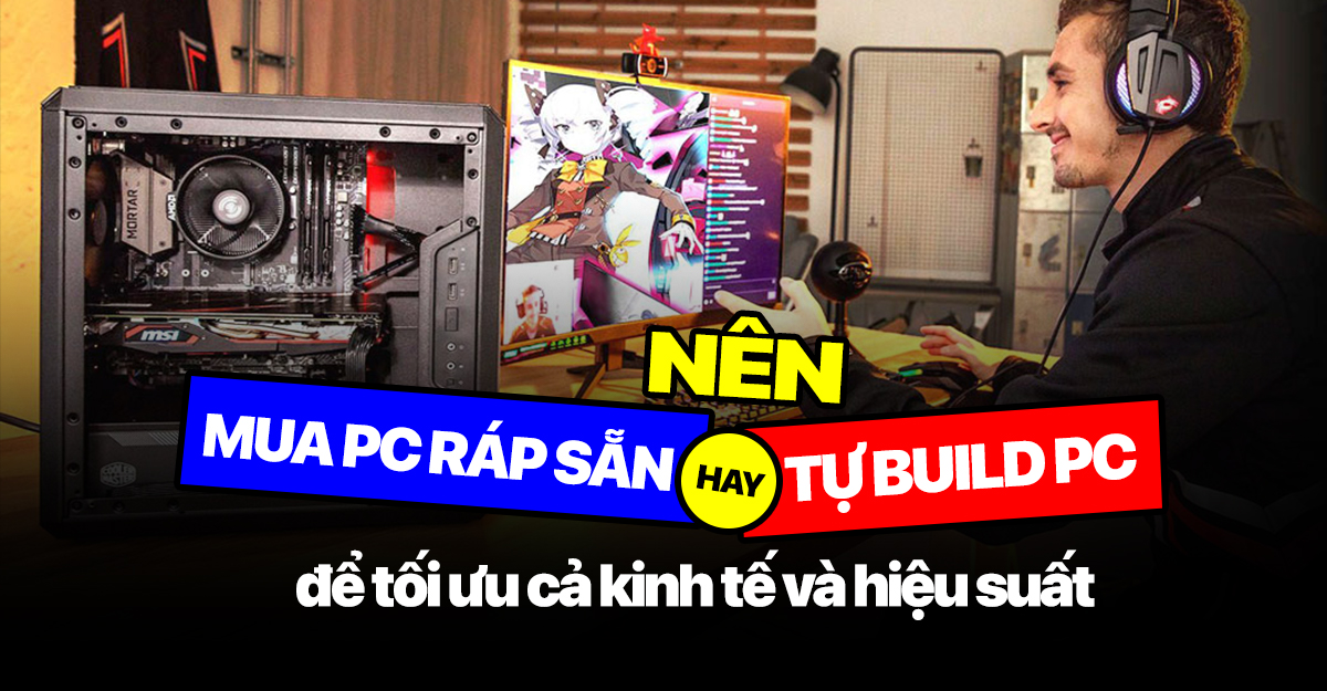 Tự Build PC Với Linh Kiện Săn Sale Giá Tốt Tại Hoco Store PC