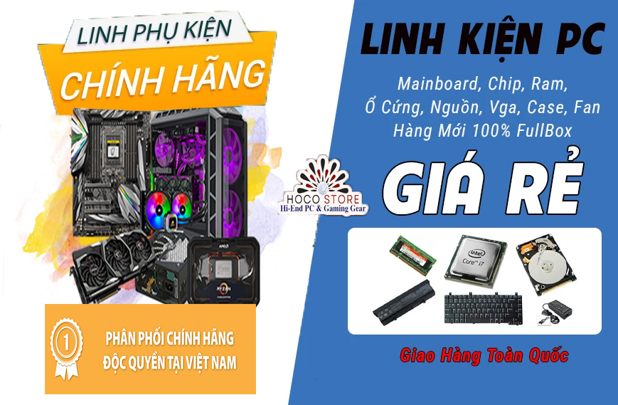 Cung Cấp Linh Kiện Máy Tính Chính Hãng Giá Sỉ Bán Lẻ